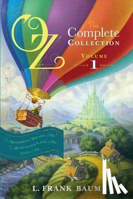 Baum, L. Frank - Oz, the Complete Collection, Volume 1: The Wonderful Wizard of Oz; The Marvelous Land of Oz; Ozma of Oz