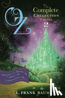 Baum, L. Frank - Oz, the Complete Collection, Volume 2: Dorothy and the Wizard in Oz; The Road to Oz; The Emerald City of Oz