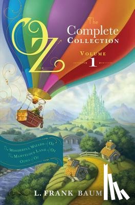 Baum, L. Frank - Oz, the Complete Collection, Volume 1: The Wonderful Wizard of Oz; The Marvelous Land of Oz; Ozma of Oz