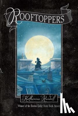 Rundell, Katherine - Rundell, K: Rooftoppers