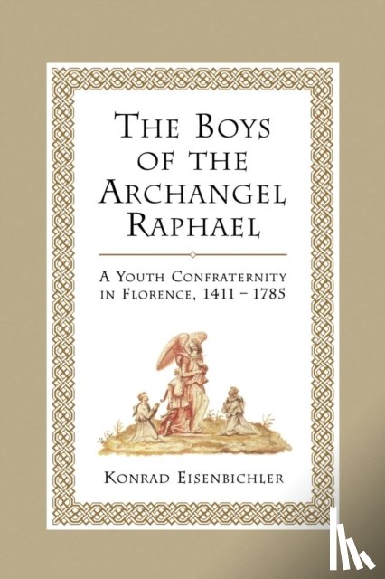 Eisenbichler, Konrad - The Boys of the Archangel Raphael