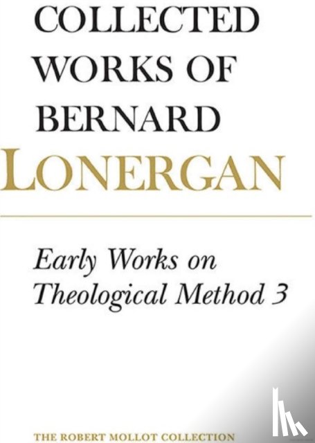Lonergan, Bernard - Early Works on Theological Method 3