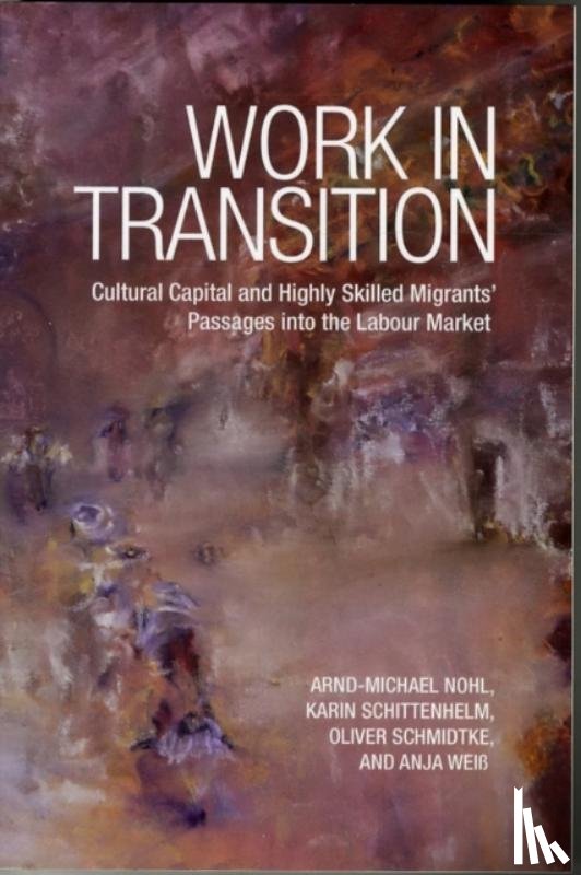 Nohl, Arnd-Michael, Schittenhelm, Karin, Schmidtke, Oliver, Weiss, Anja - Work in Transition