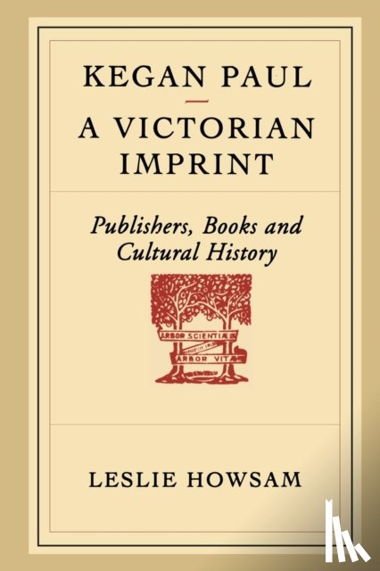 Howsam, Leslie - Kegan Paul - a Victorian Imprint