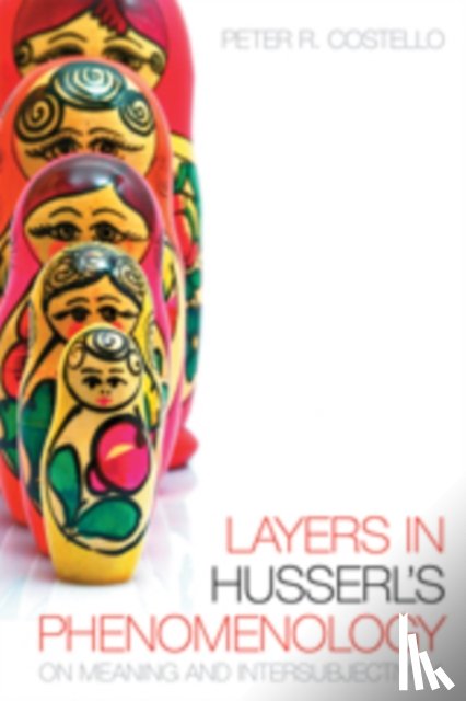 Costello, Peter R. - Layers in Husserl's Phenomonology