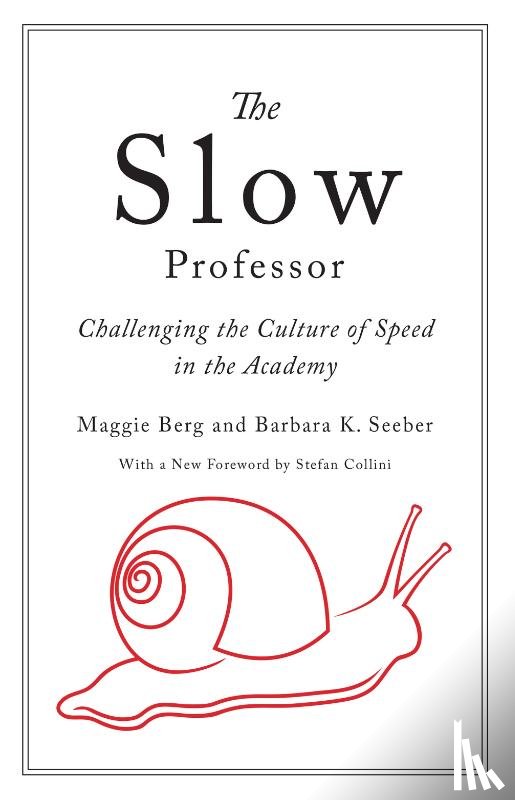 Berg, Maggie, Seeber, Barbara K. - The Slow Professor