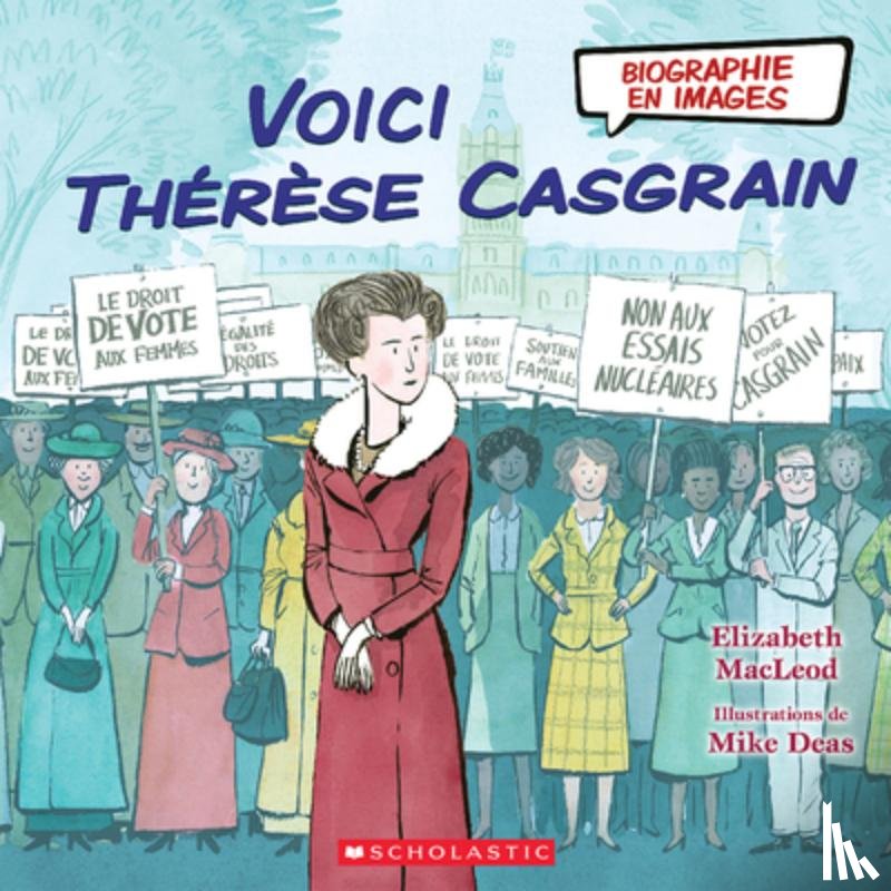 MacLeod, Elizabeth - Biographie En Images: Voici Thérèse Casgrain