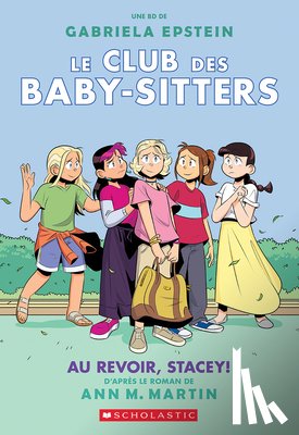 Martin, Ann M. - Le Club Des Baby-Sitters: N° 11 - Au Revoir, Stacey!