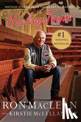 MacLean, Ron - Hockey Towns: Untold Stories from the Heart of Canada