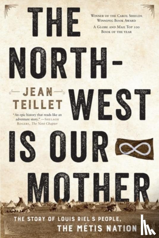 Teillet, Jean - The North-West Is Our Mother