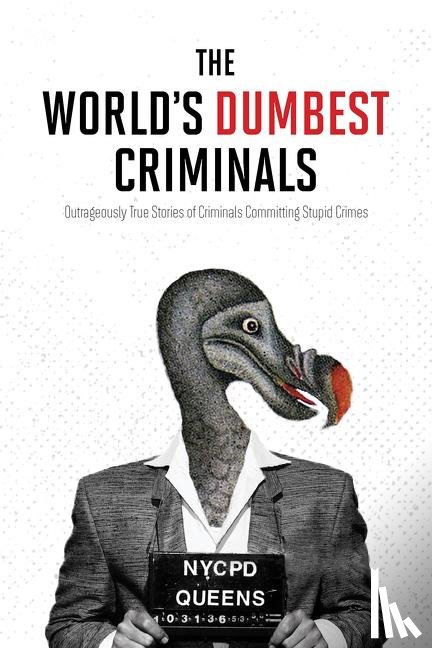HarperCollins Publishers Ltd - World's Dumbest Criminals, The