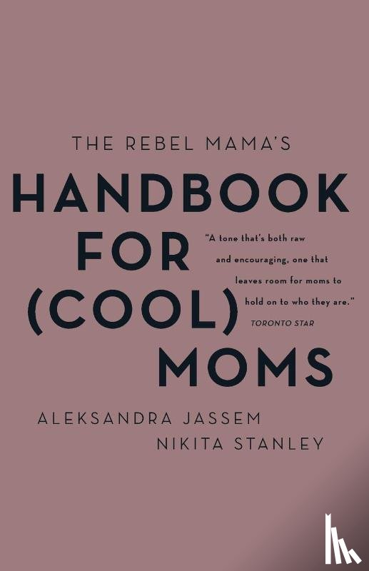 Jassem, Aleks - Rebel Mama's Handbook for (Cool) Moms, The
