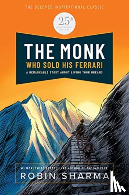 Sharma, Robin - The Monk Who Sold His Ferrari: Special 25th Anniversary Edition