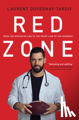 Duvernay-Tardif, Laurent - Red Zone: From the Offensive Line to the Front Line of the Pandemic