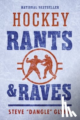 Glynn, Steve Dangle - Hockey Rants and Raves
