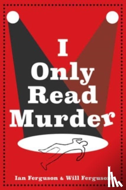 Ferguson, Ian, Ferguson, Will - I Only Read Murder