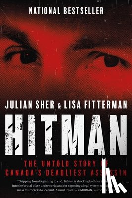 Sher, Julian - Hitman: The Untold Story of Canada's Deadliest Assassin