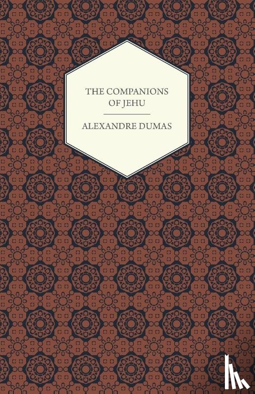 Dumas, Alexandre - The Works Of Alexandre Dumas - The Companions Of Jehu