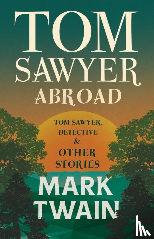 Twain, Mark - Tom Sawyer Abroad - Tom Sawyer, Detective And Other Stories