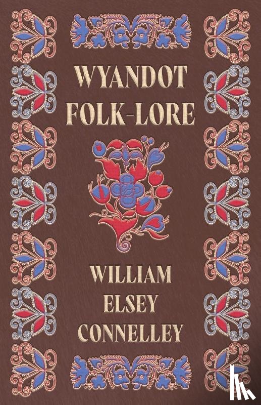 Connelley, William Elsey - Wyandot Folk-Lore