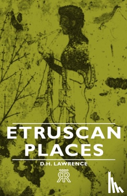Lawrence, D.H. - Etruscan Places