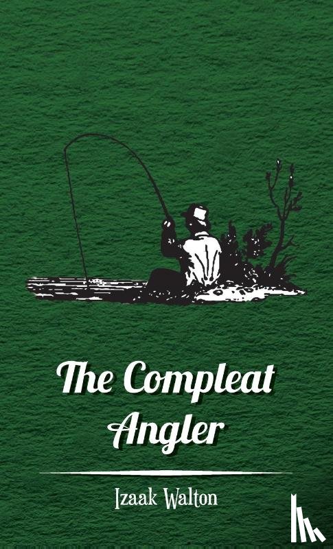 Walton, Izaak - The Compleat Angler
