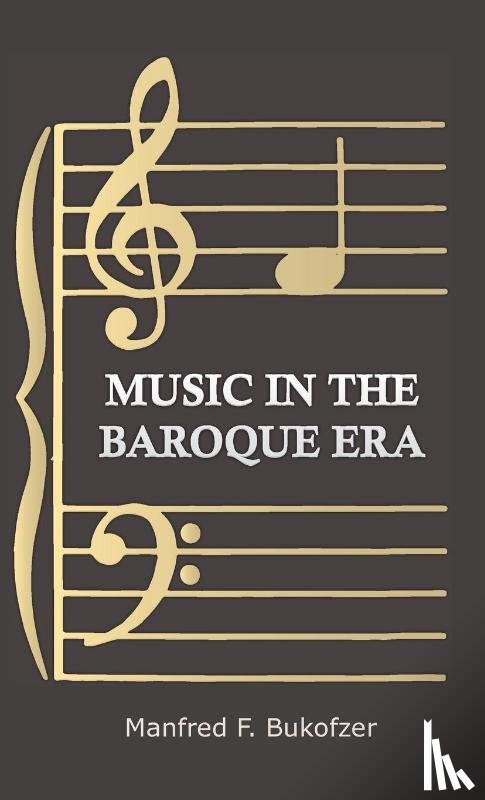 Bukofzer, Manfred F. - Music In The Baroque Era - From Monteverdi To Bach