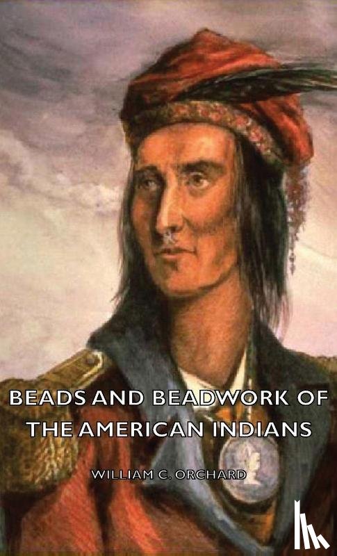 Orchard, William C. - Beads And Beadwork Of The American Indians