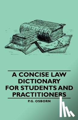 Osborn, P.G. - A Concise Law Dictionary - For Students And Practitioners