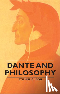 Gilson, Etienne - Dante And Phlosophy