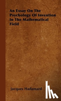 Hadamard, Jacques - An Essay On The Psychology Of Invention In The Mathematical Field