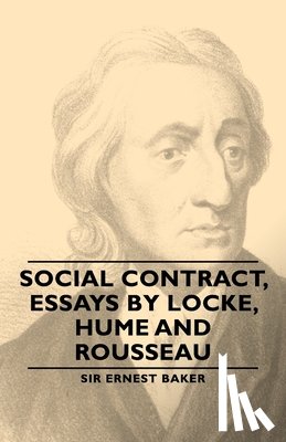 Baker, Sir Ernest - Social Contract, Essays by Locke, Hume and Rousseau
