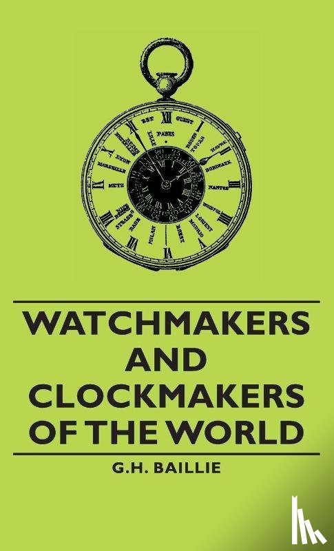 Baillie, G.H. - Watchmakers and Clockmakers of the World