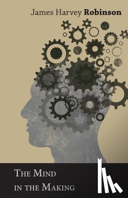 Robinson, James Harvey - The Mind in the Making