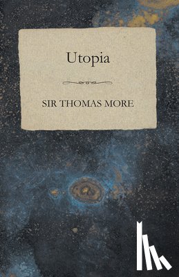 More, Sir Thomas - Sir Thomas More's Utopia