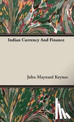 Keynes, John Maynard - Indian Currency And Finance