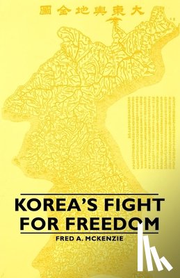 McKenzie, Fred A. - Korea's Fight for Freedom
