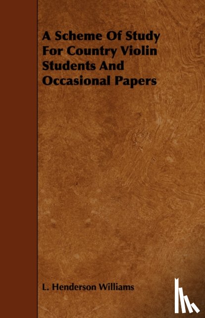 Williams, L. Henderson - A Scheme Of Study For Country Violin Students And Occasional Papers