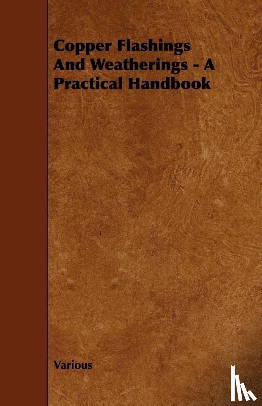 Various - Copper Flashings And Weatherings - A Practical Handbook