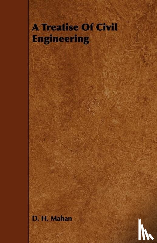 Mahan, D. H. - A Treatise Of Civil Engineering