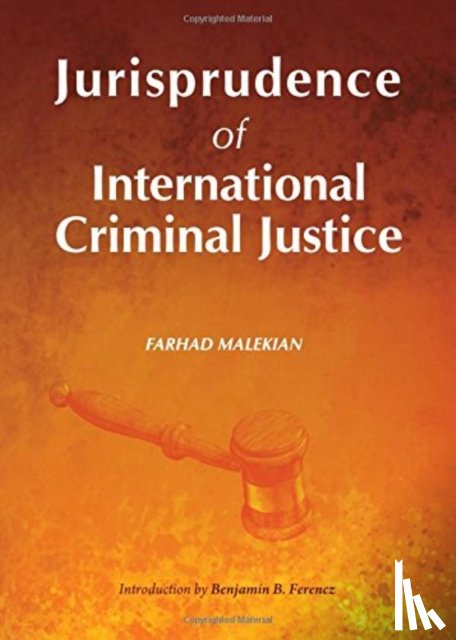 Malekian, Farhad - Jurisprudence of International Criminal Justice