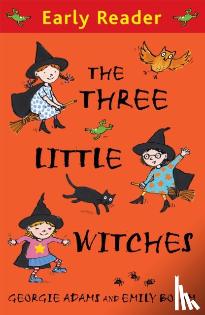 Adams, Georgie - Early Reader: The Three Little Witches Storybook