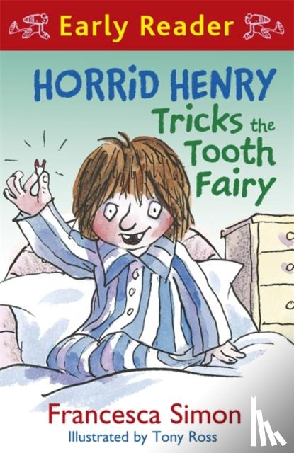 Simon, Francesca - Horrid Henry Early Reader: Horrid Henry Tricks the Tooth Fairy