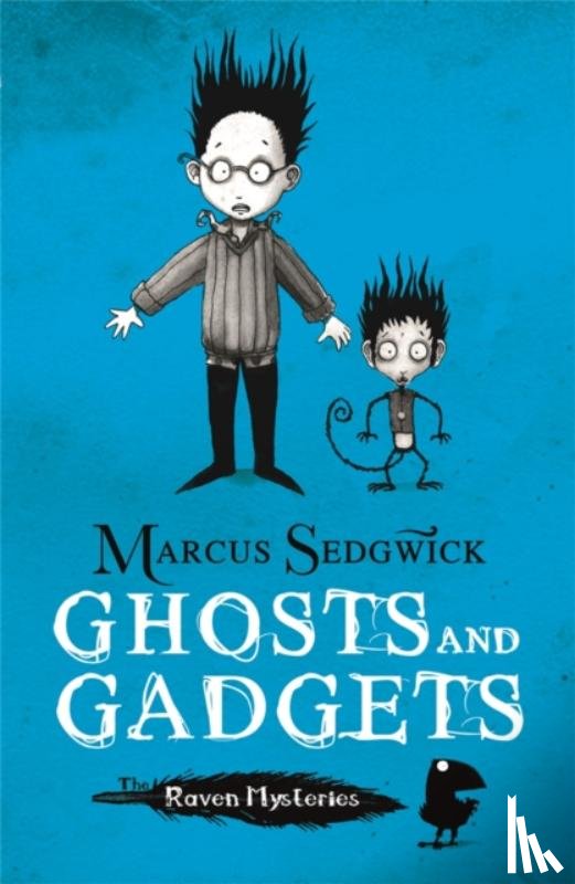 Sedgwick, Marcus - Raven Mysteries: Ghosts and Gadgets