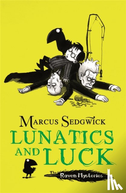 Sedgwick, Marcus - Raven Mysteries: Lunatics and Luck