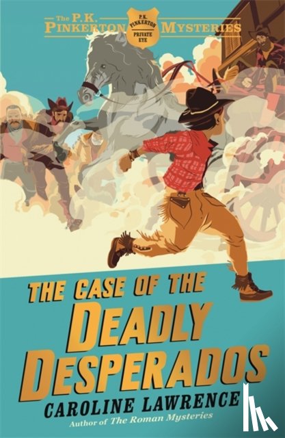 Lawrence, Caroline - The P. K. Pinkerton Mysteries: The Case of the Deadly Desperados