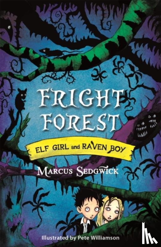 Sedgwick, Marcus - Elf Girl and Raven Boy: Fright Forest