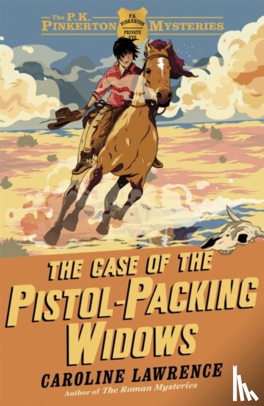 Lawrence, Caroline - The P. K. Pinkerton Mysteries: The Case of the Pistol-packing Widows