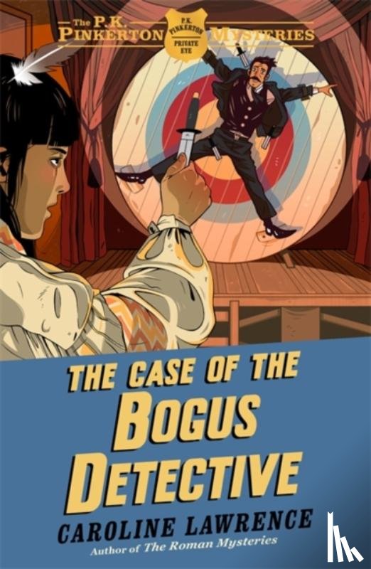 Lawrence, Caroline - The P. K. Pinkerton Mysteries: The Case of the Bogus Detective