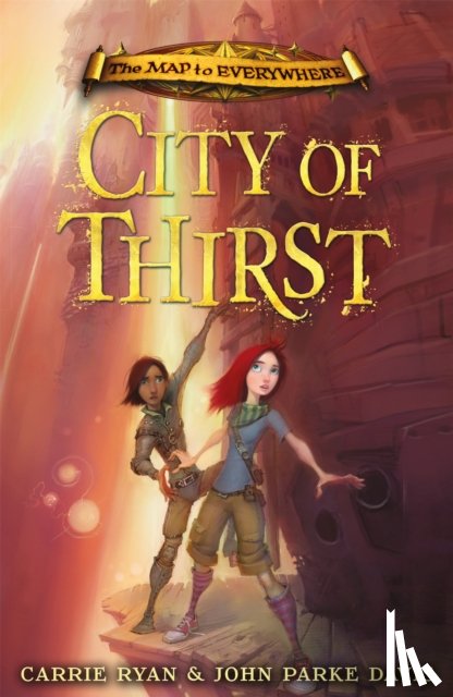 Ryan, Carrie, Davis, John Parke - The Map to Everywhere: City of Thirst